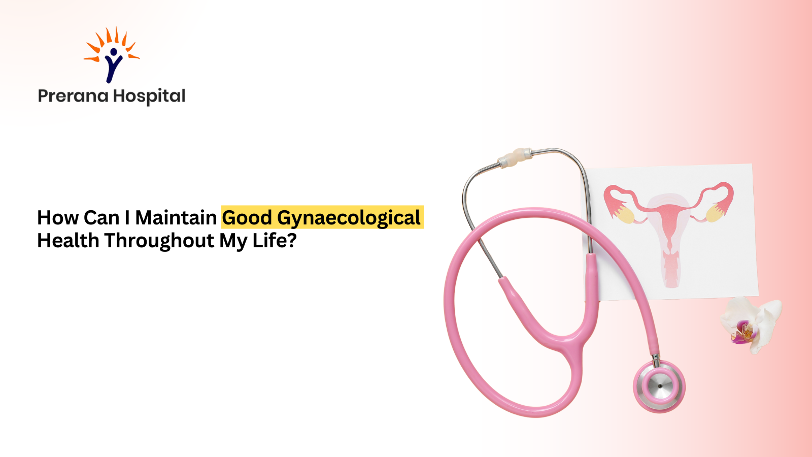 Maintain good gynaecological health with diet, exercise, screenings, and holistic care for overall reproductive wellness.