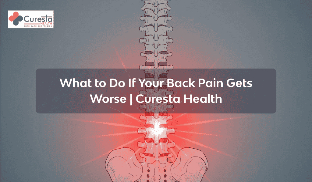 What Should I Do If My Back Pain Gets Worse?