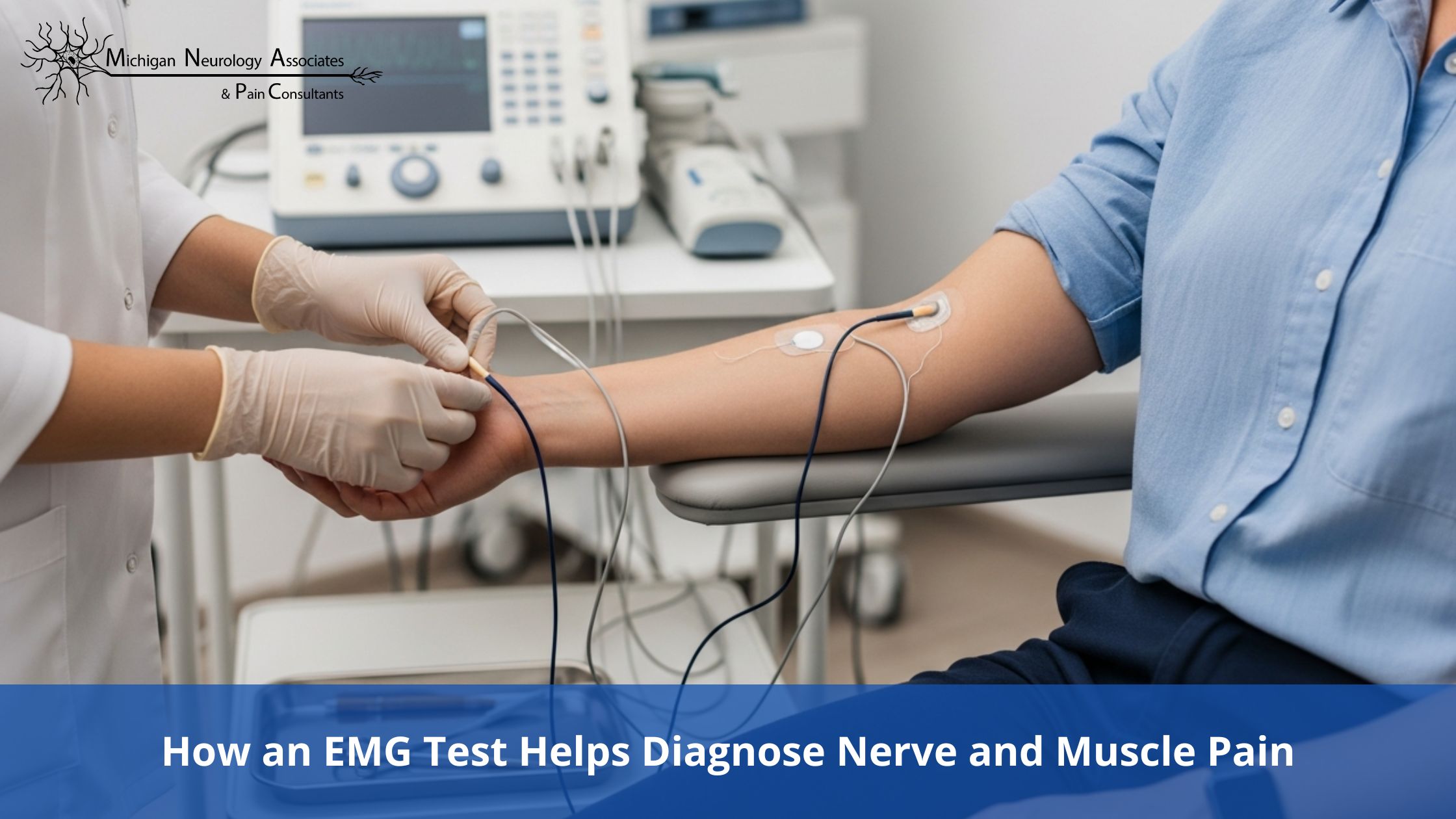How an EMG Test Helps Diagnose Nerve and Muscle Pain