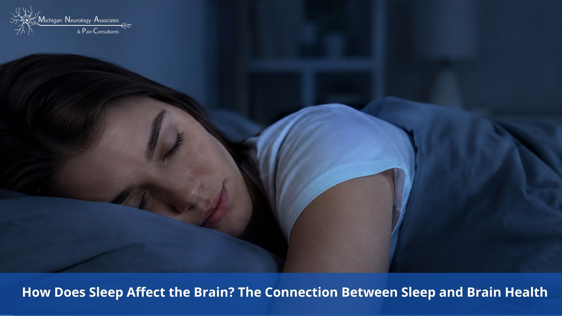 How Does Sleep Affect the Brain? The Connection Between Sleep and Brain Health