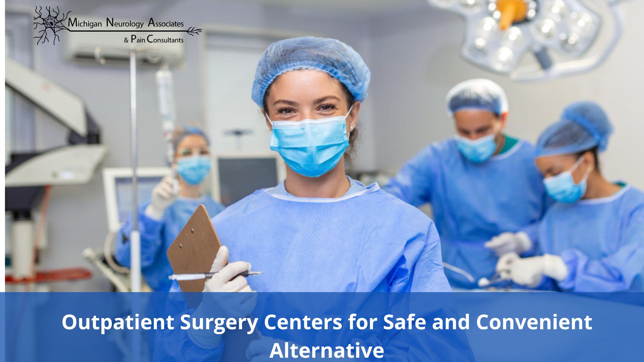 Outpatient Surgery Centers for Safe and Convenient Alternative