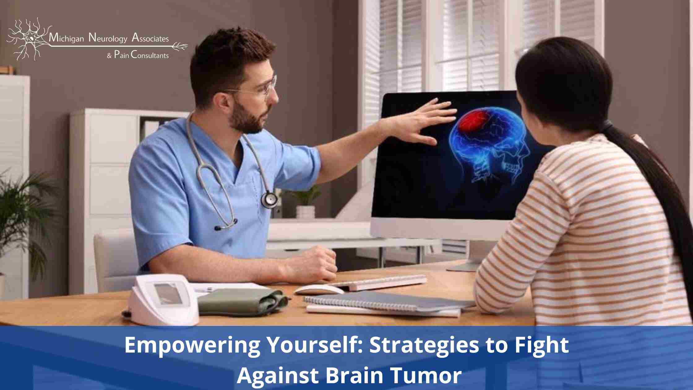 Empowering Yourself: Strategies to Fight Against Brain Tumor