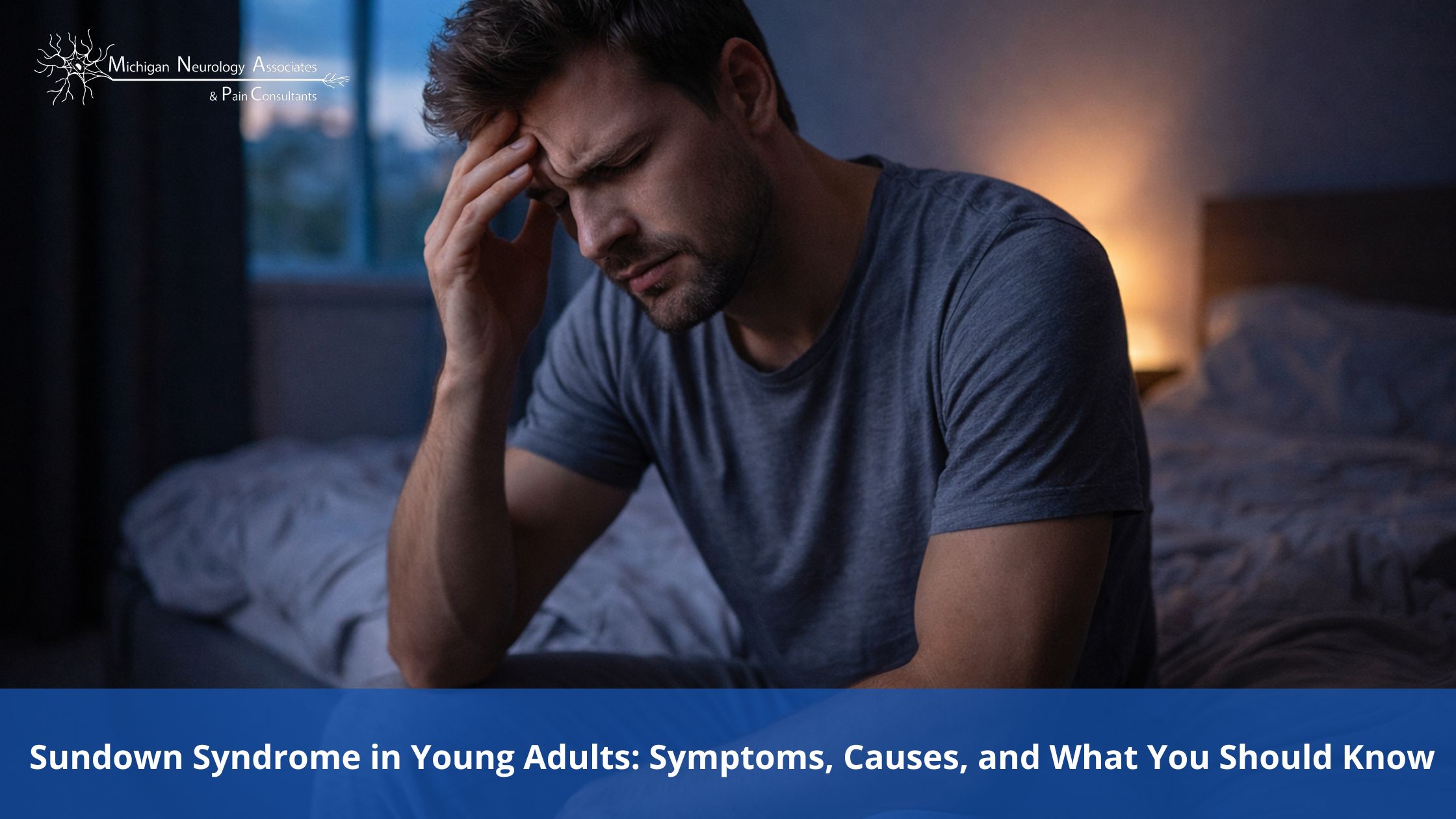 Sundown Syndrome in Young Adults: Symptoms, Causes, and What You Should Know