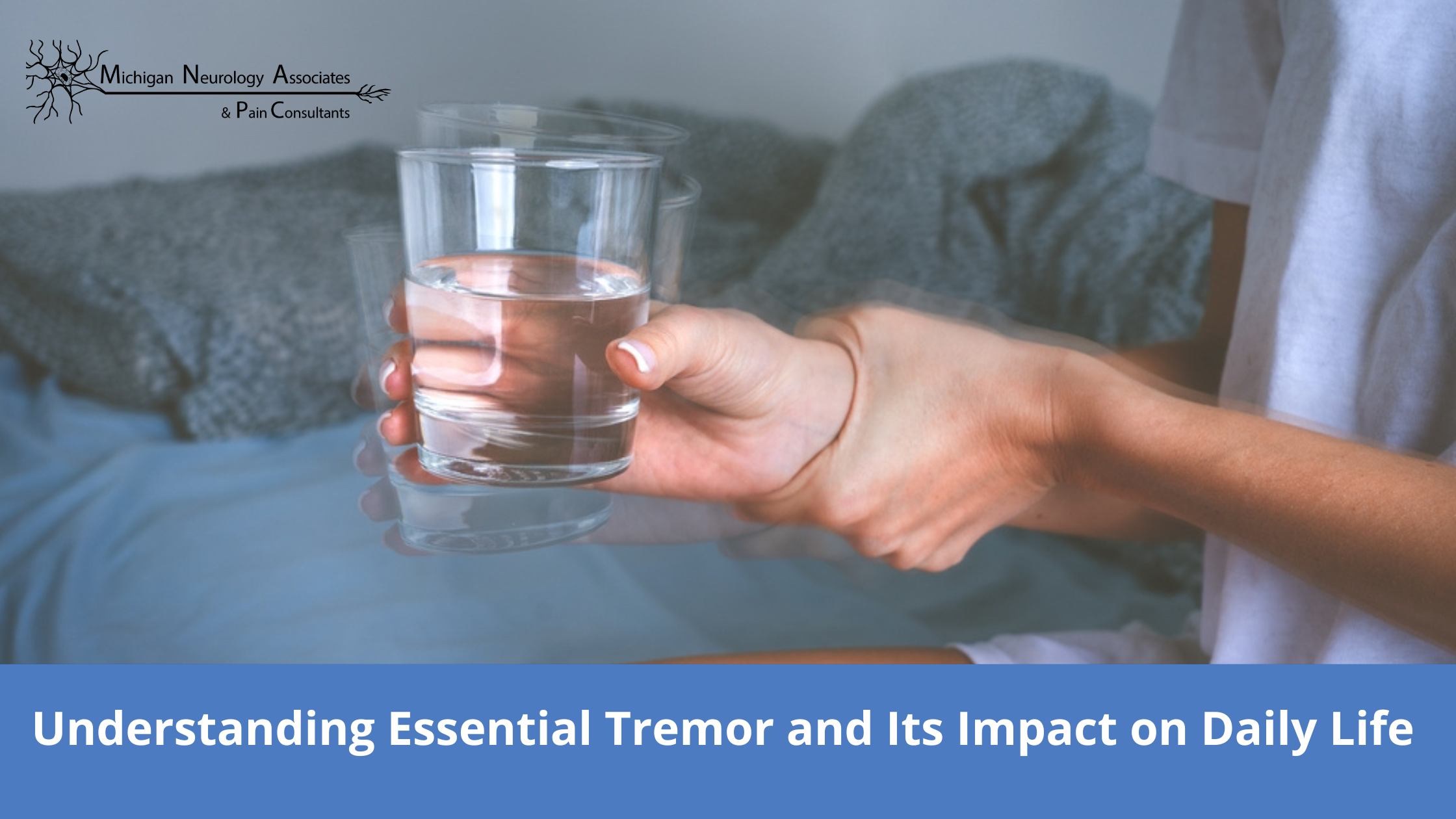 Understanding Essential Tremor and Its Impact on Daily Life