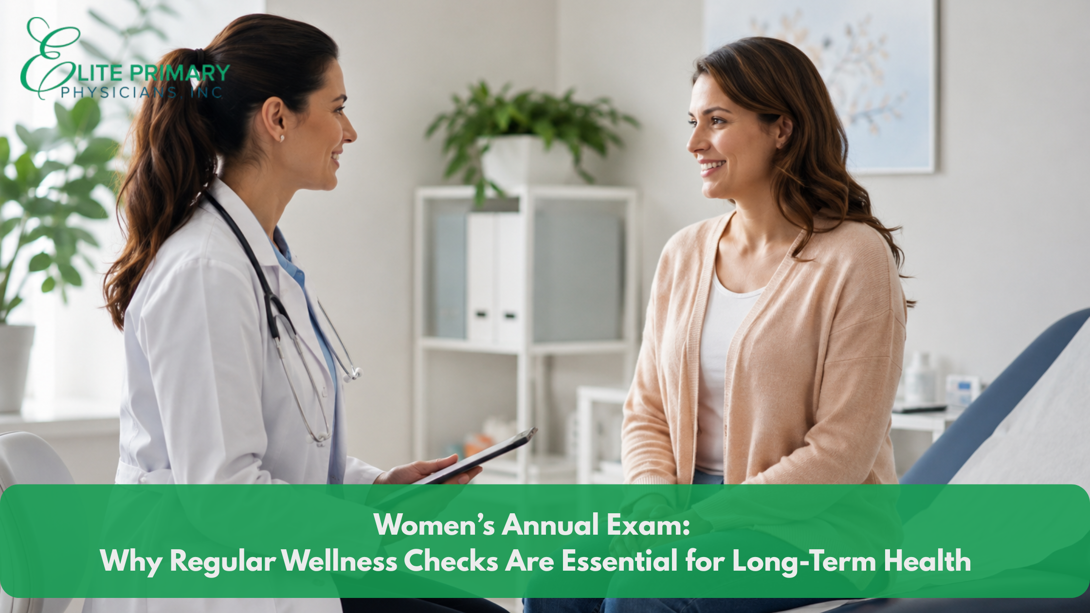 Female patient attending a women’s annual wellness exam with a healthcare provider in a modern medical clinic.