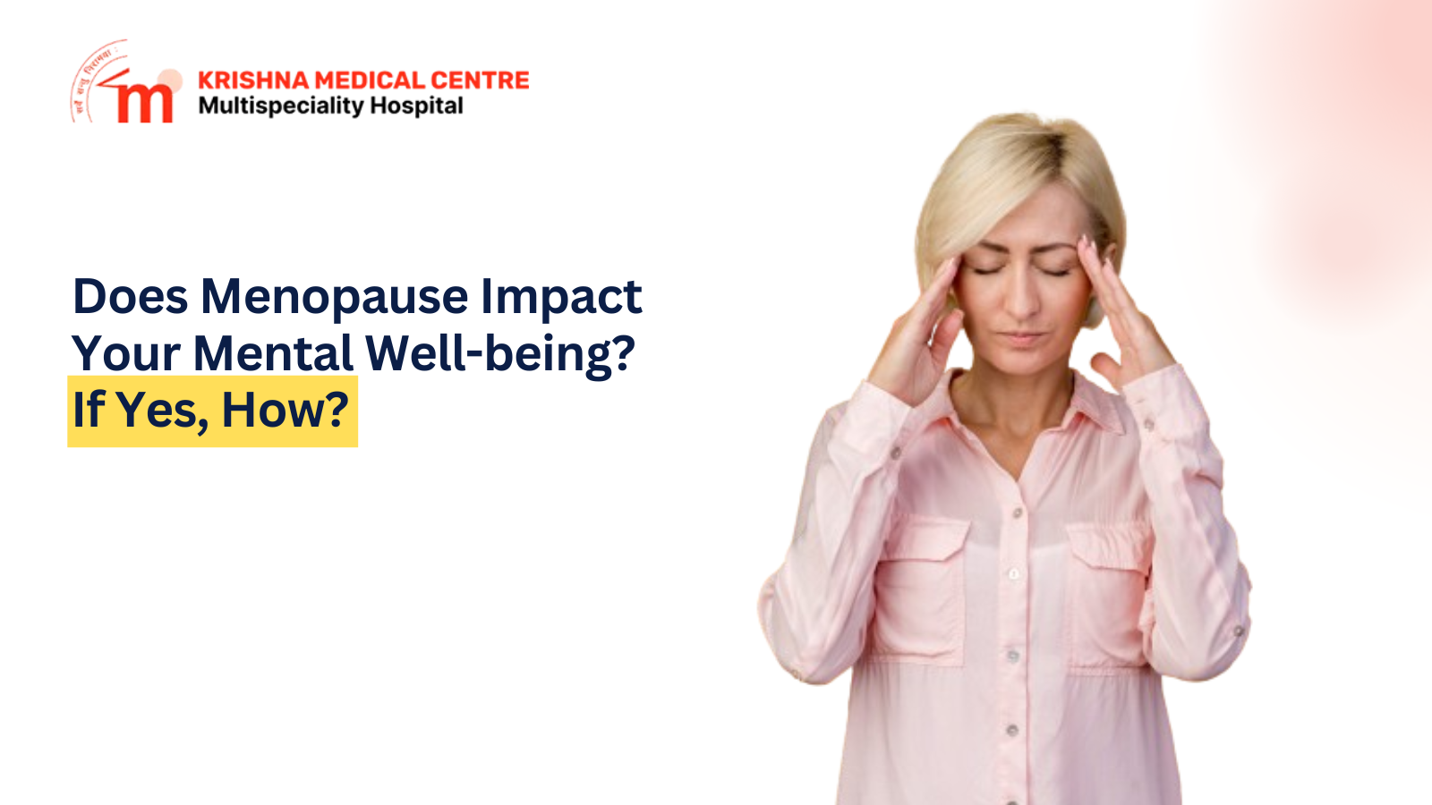 Does Menopause Impact Your Mental Well-being? If Yes, How?