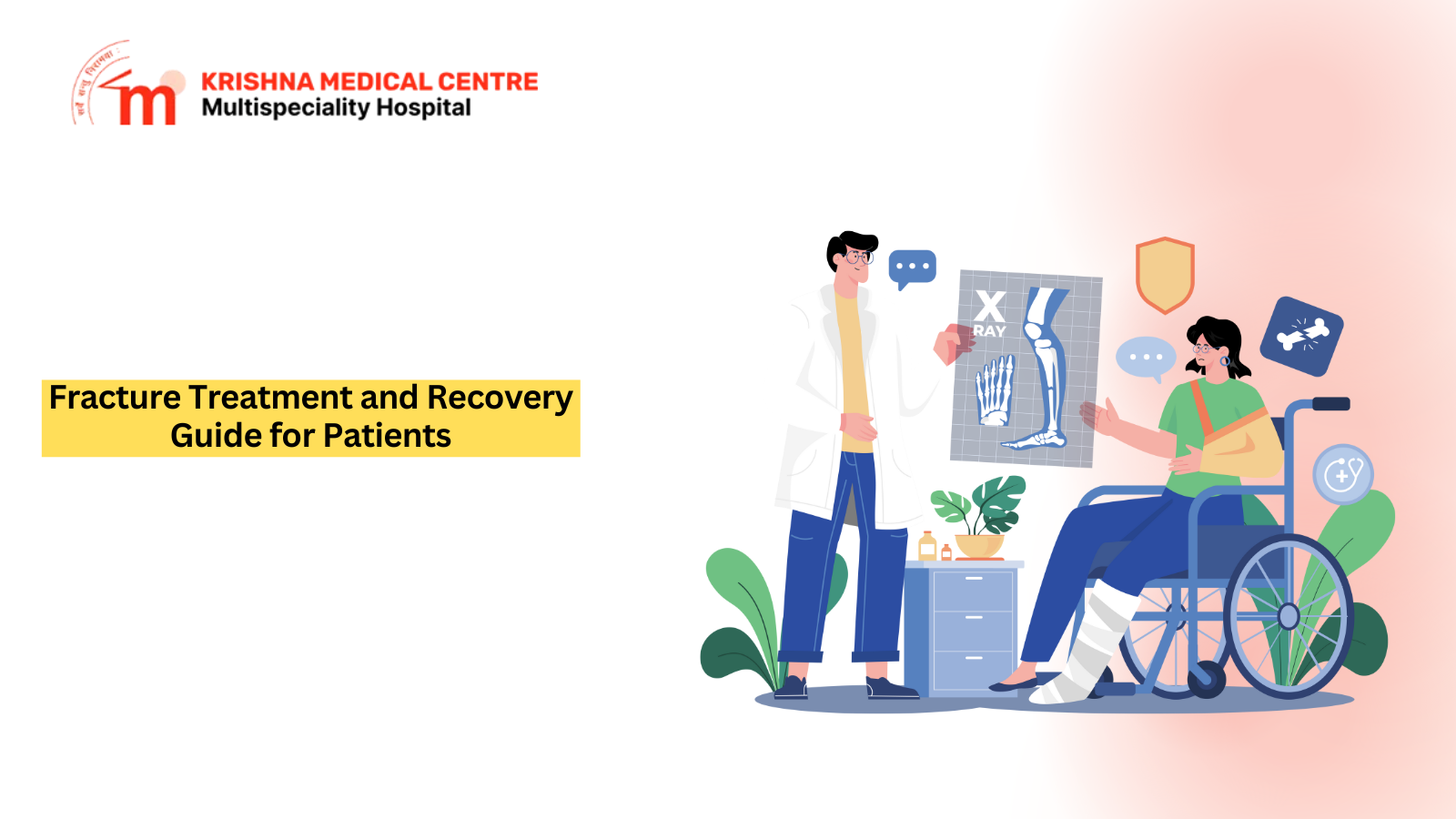 Fracture Treatment and Recovery A Practical Guide for Patients