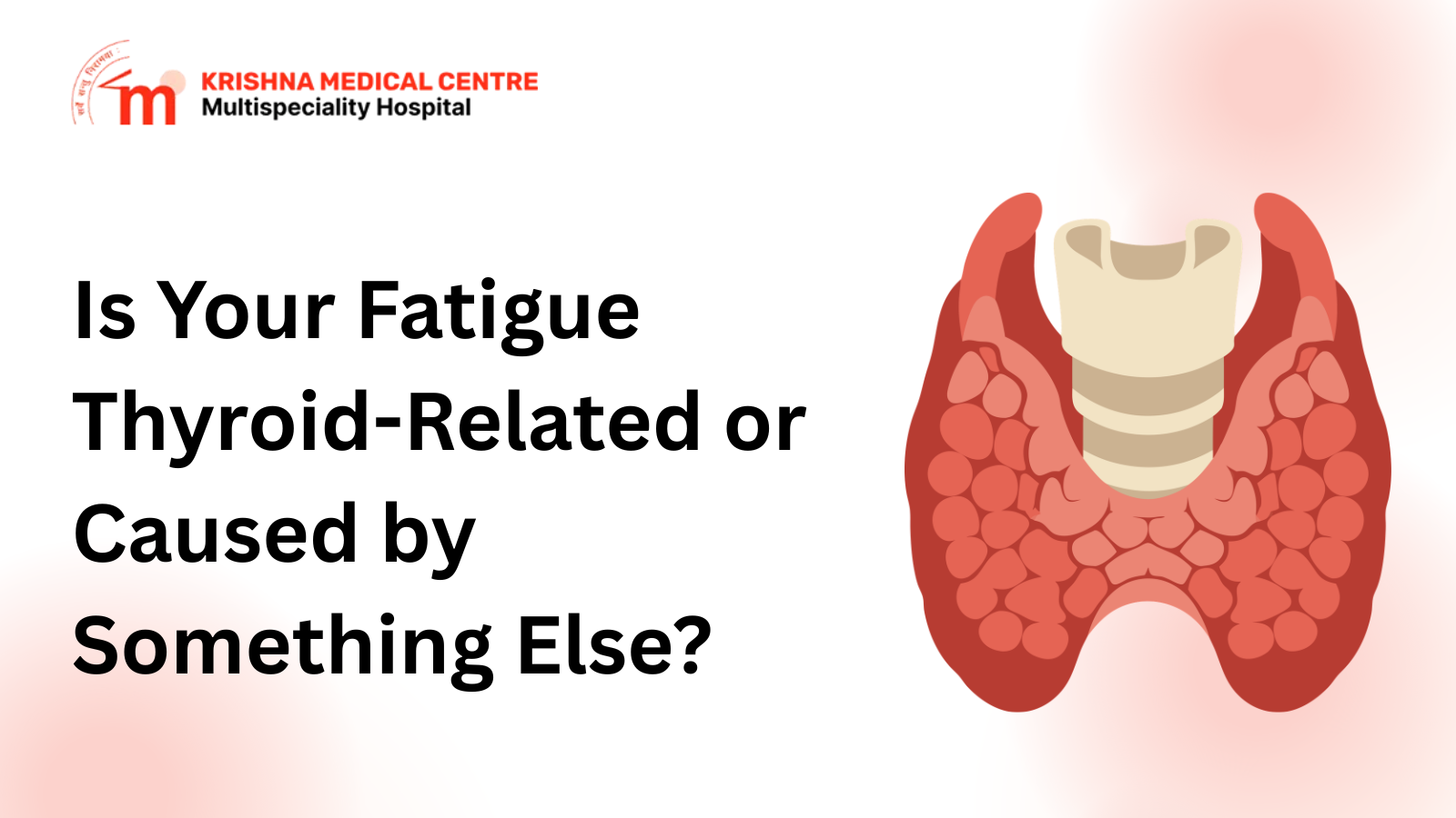 Is Your Fatigue Thyroid-Related or Caused by Something Else?