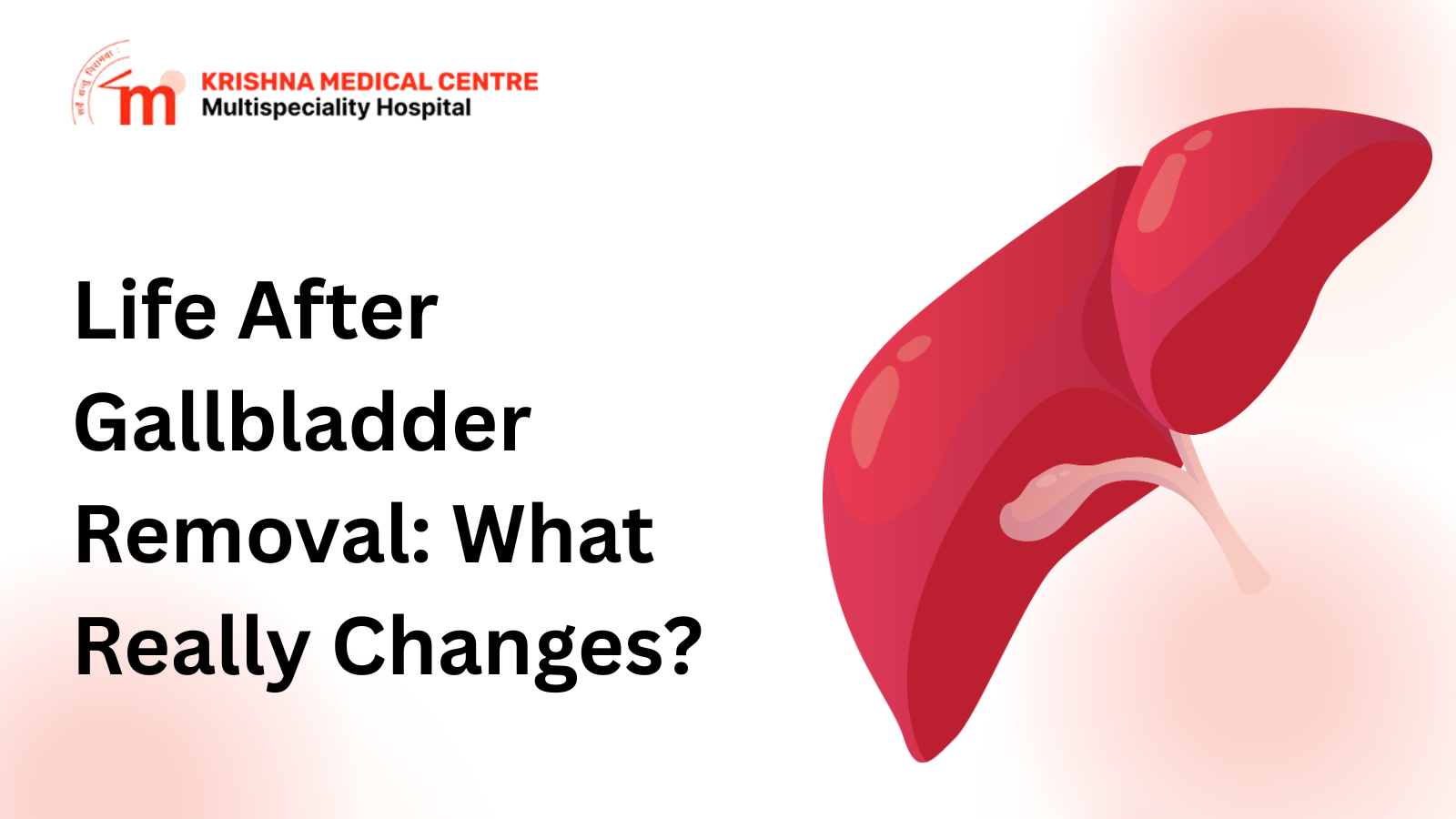 What Actually Changes After Gallbladder Removal?