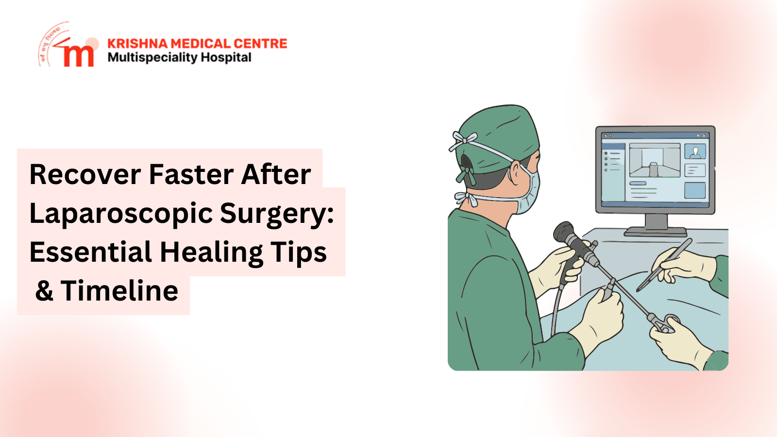 Laparoscopic Surgery Recovery: Tips for a Smooth Healing Journey
