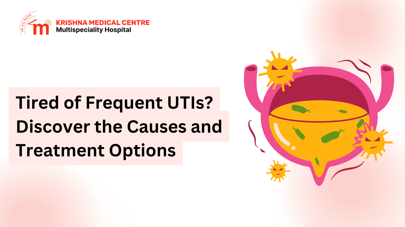 What Causes Repeated UTIs? Warning Signs and Treatment Options