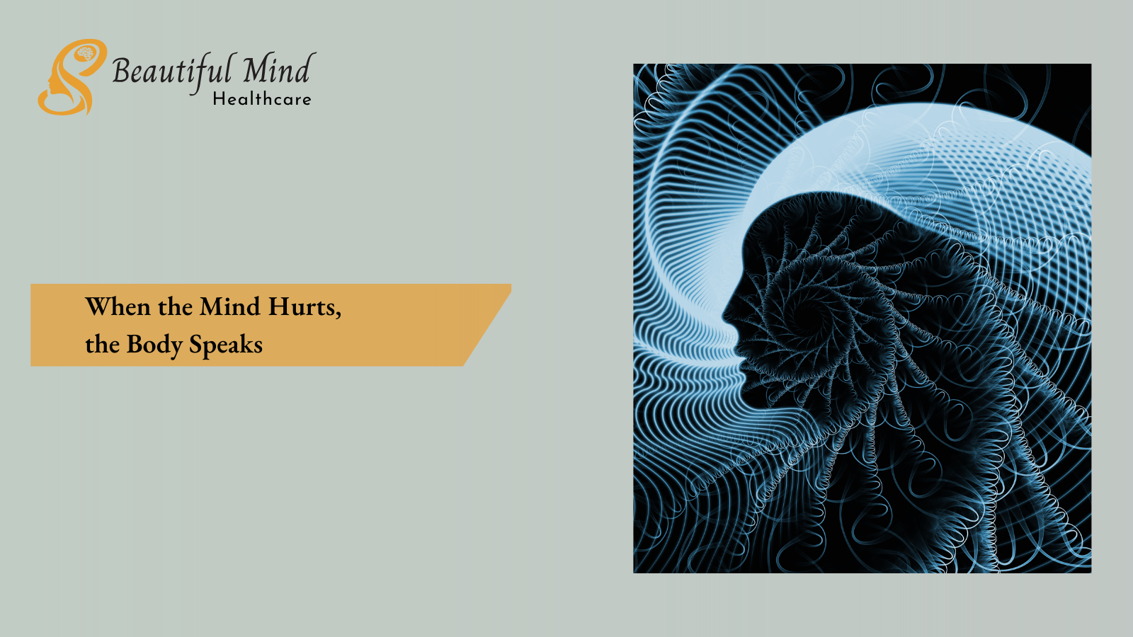 When the Mind Hurts,  the Body Speaks