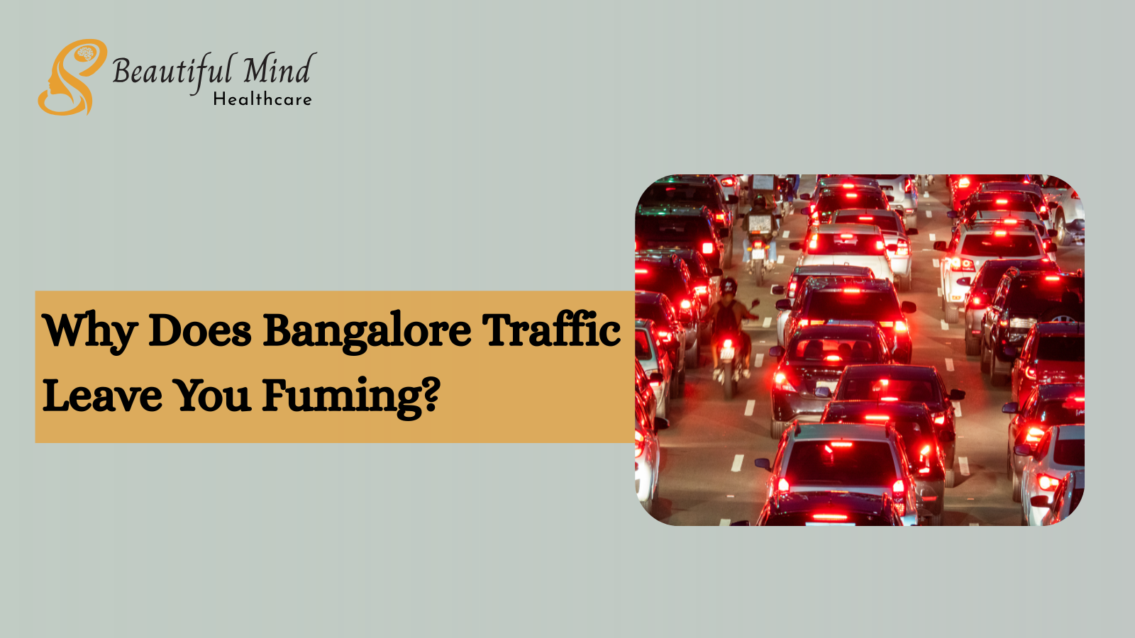 Beautiful Mind Healthcare blog banner asking “Why Does Bangalore Traffic Leave You Fuming?” alongside an image of heavy traffic with cars stopped in a congested road.