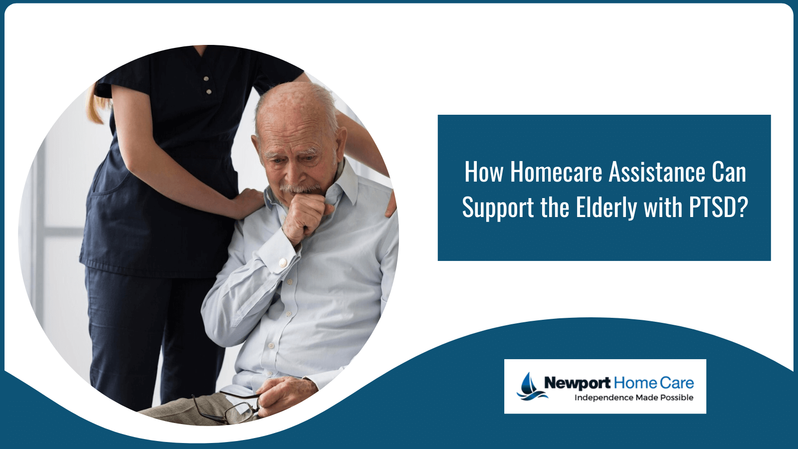 How Homecare Assistance Can Support the Elderly with PTSD?