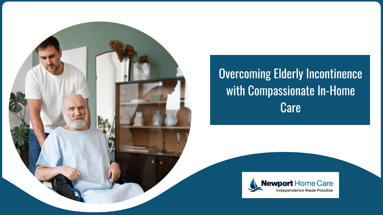 Overcoming Elderly Incontinence with Compassionate In-Home Care