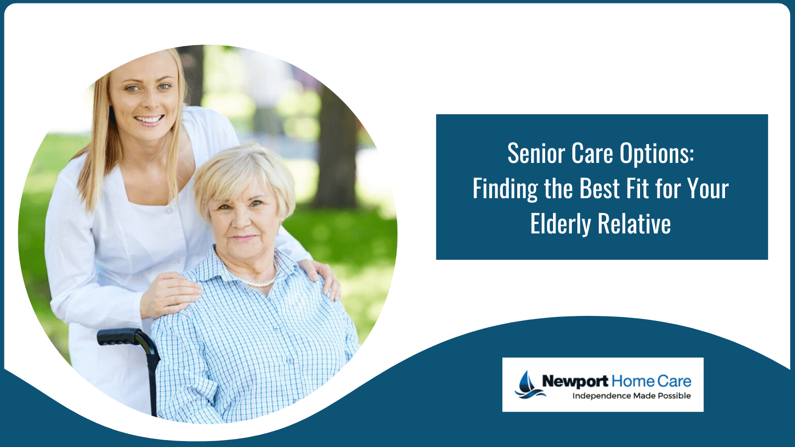 Senior Care Options: Finding the Best Fit for Your Elderly Relative