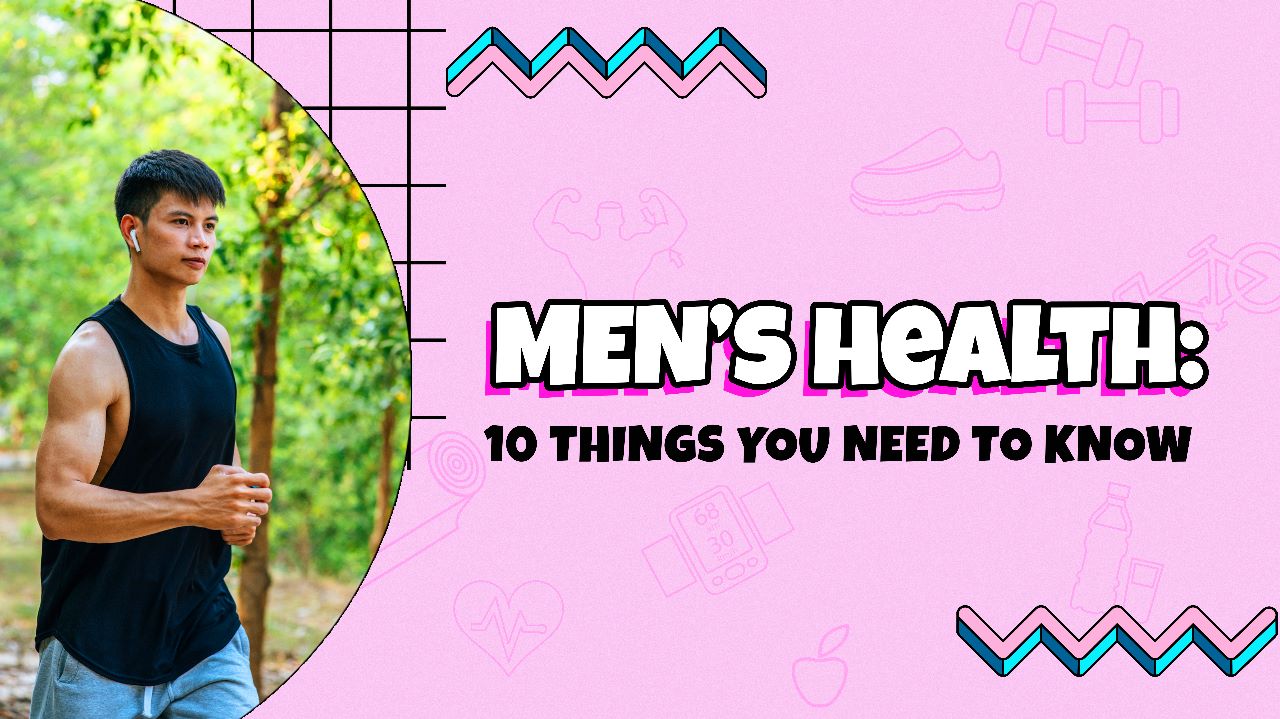 Men's Health: 10 Things You Need to Know