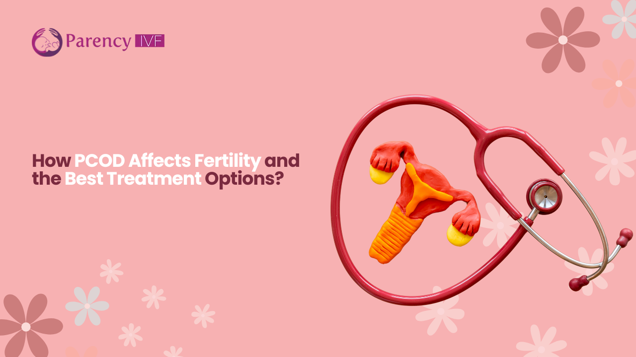 PCOD Effects on Fertility and Best Treatment Options