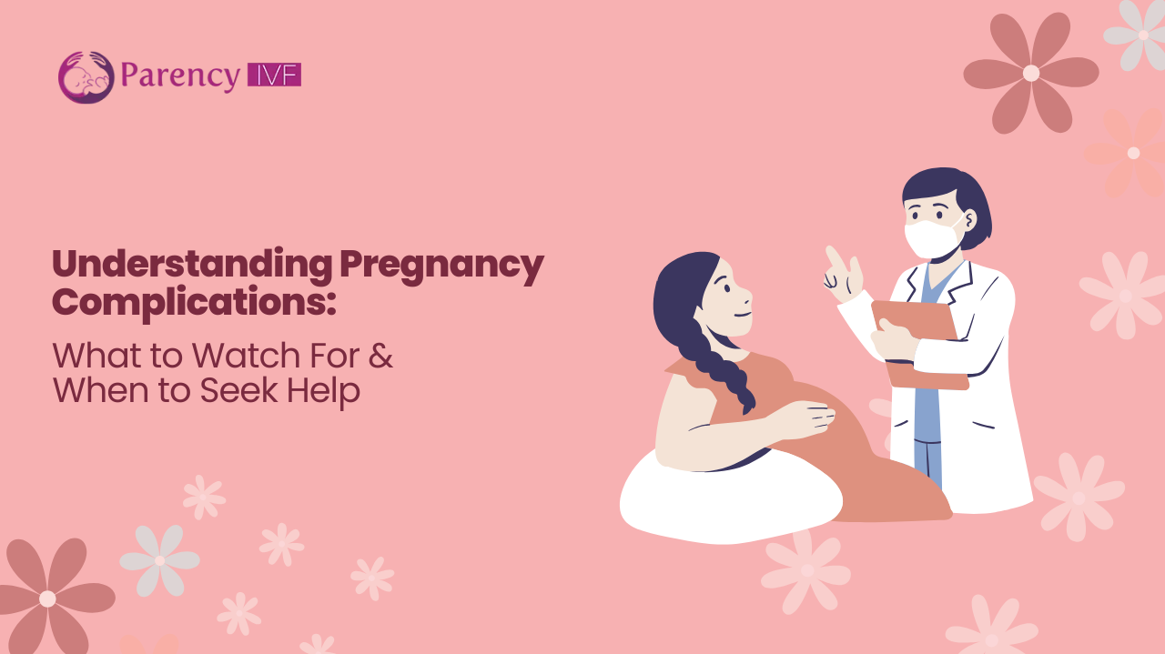 Understanding Pregnancy Complications: What to Watch For and When to Seek Help