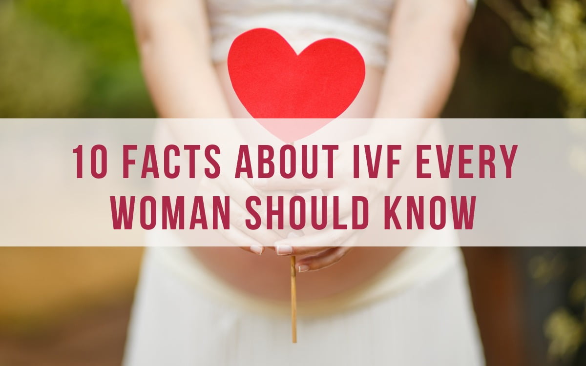 10 Facts About IVF Every Woman Should Know - Best IVF Hospitals in Bangalore