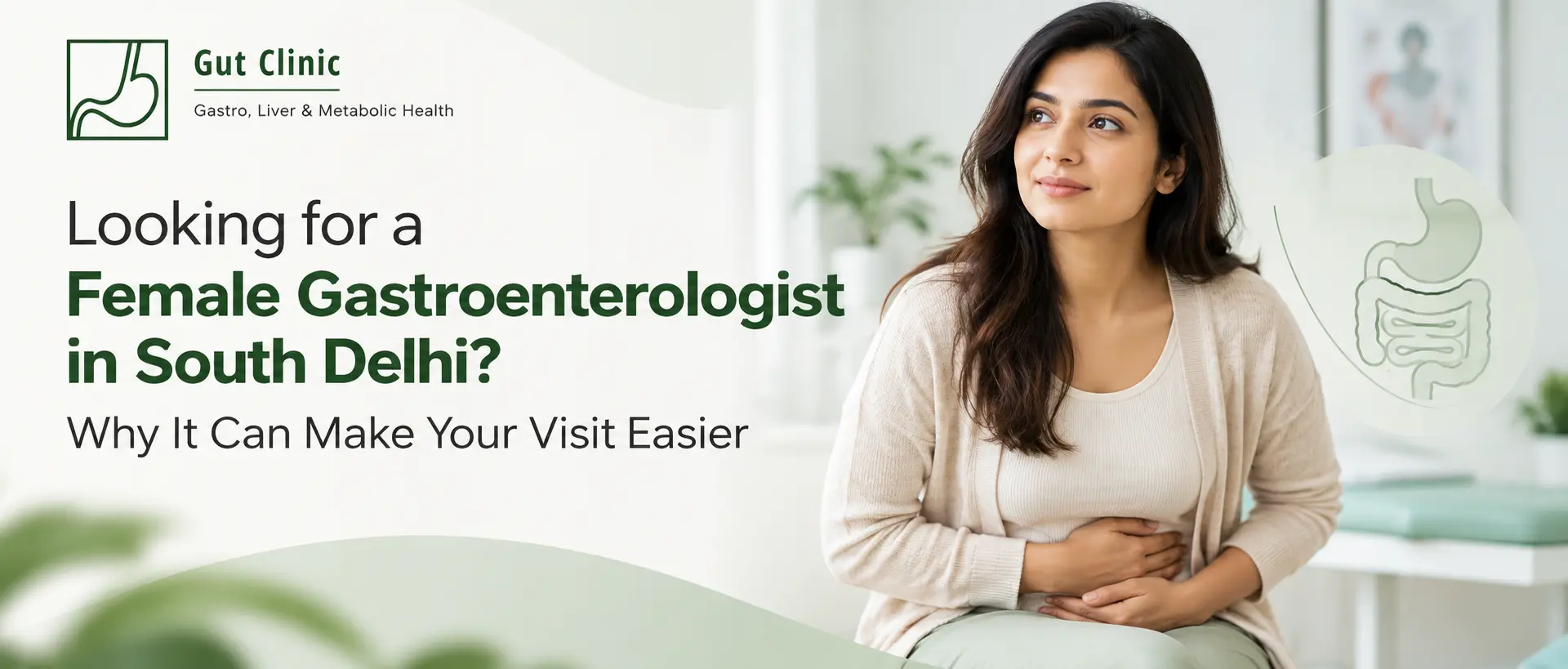 Looking for a Female Gastroenterologist in South Delhi? Why It Can Make Your Visit Easier