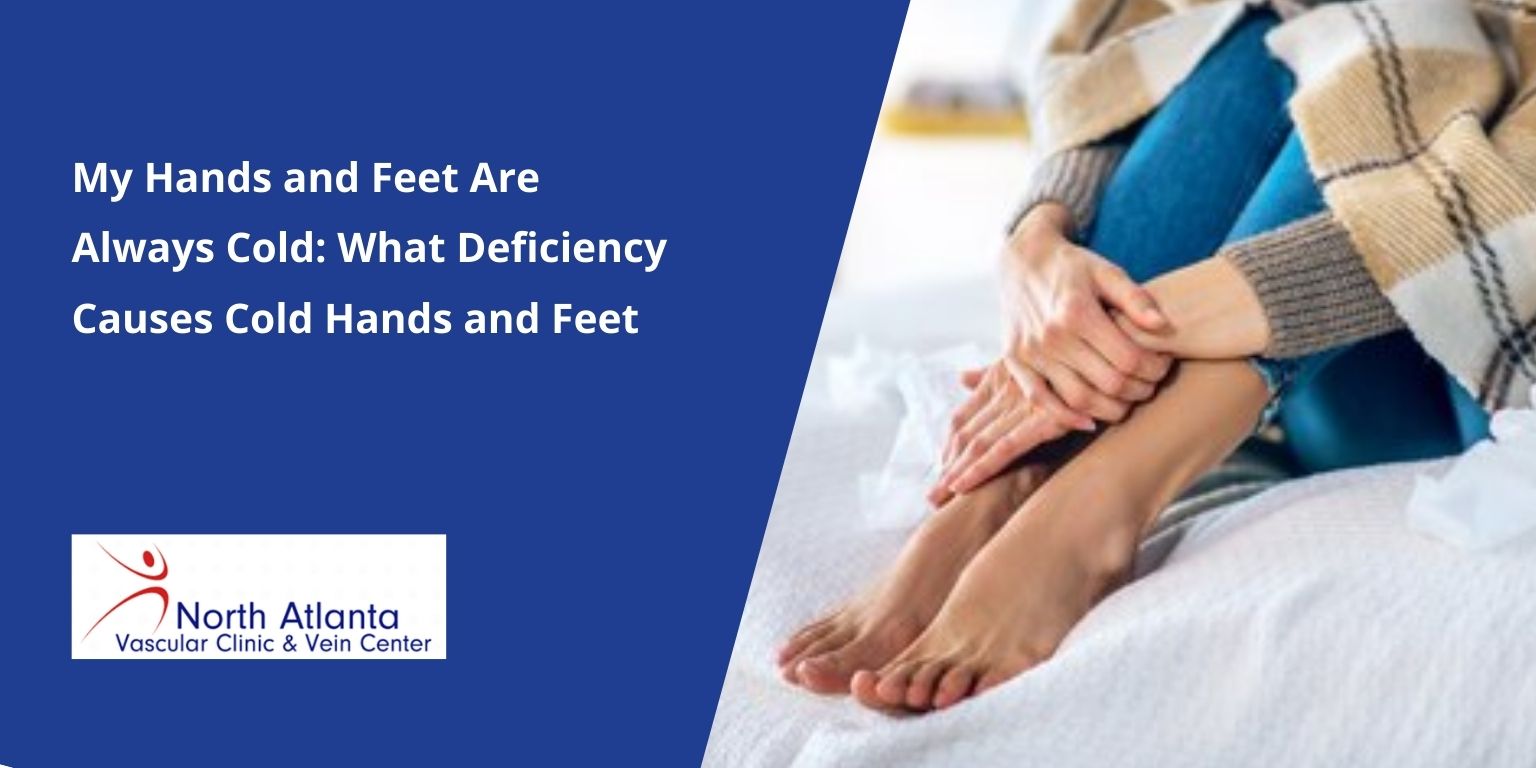 My Hands and Feet Are Always Cold: What Deficiency Causes Cold Hands and Feet