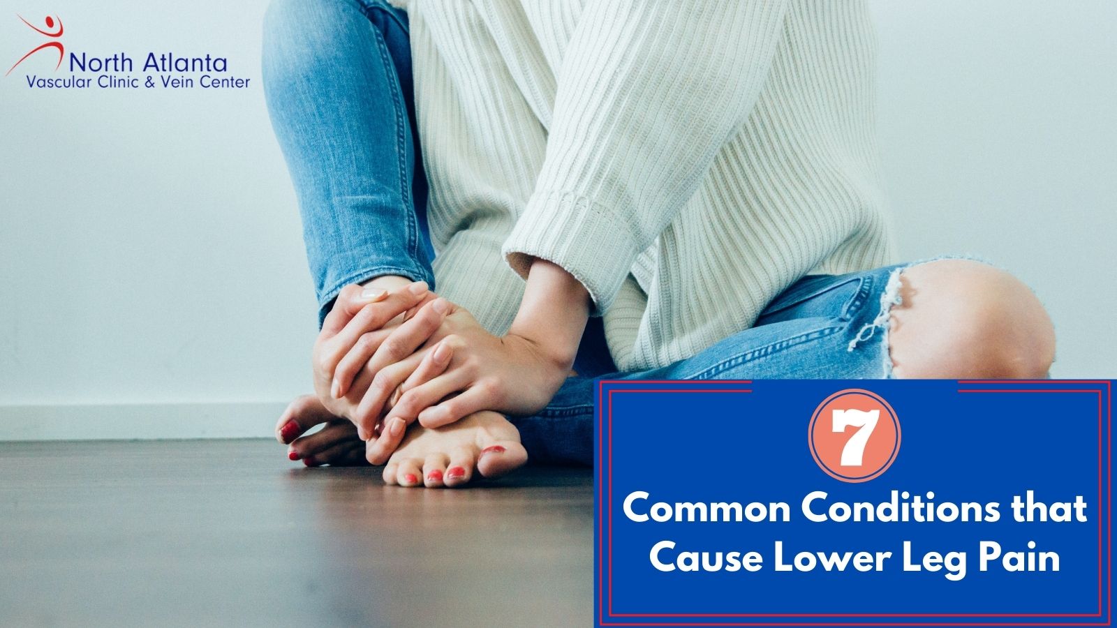 Legache 7 Common Conditions that Cause Lower Leg Pain