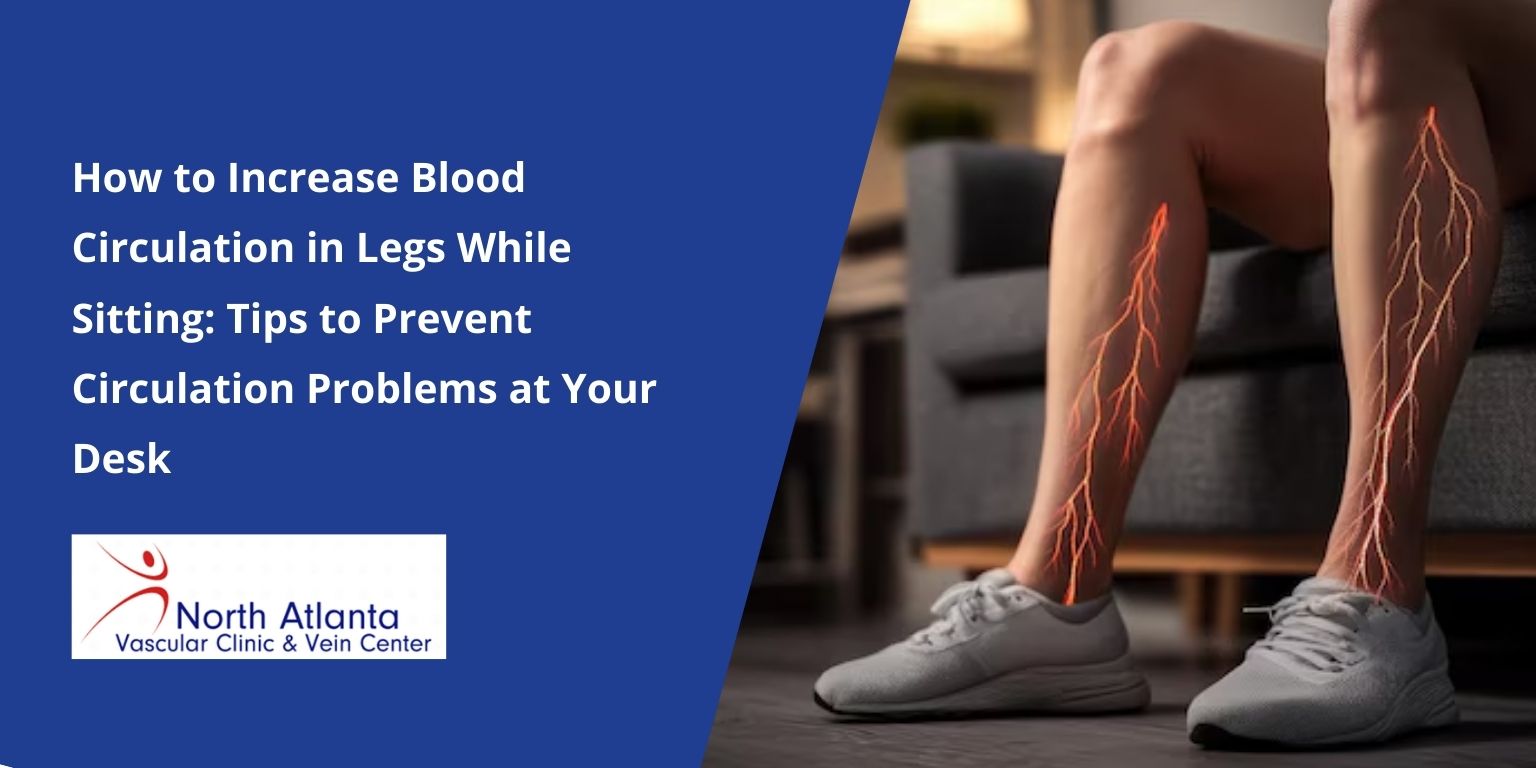 How to Increase Blood Circulation in Legs While Sitting: Tips to Prevent Circulation Problems at Your Desk