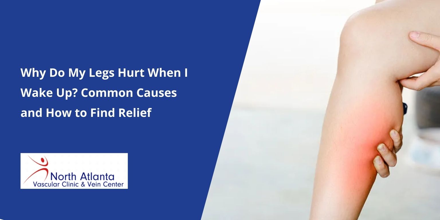 Why Do My Legs Hurt When I Wake Up? Common Causes and How to Find Relief