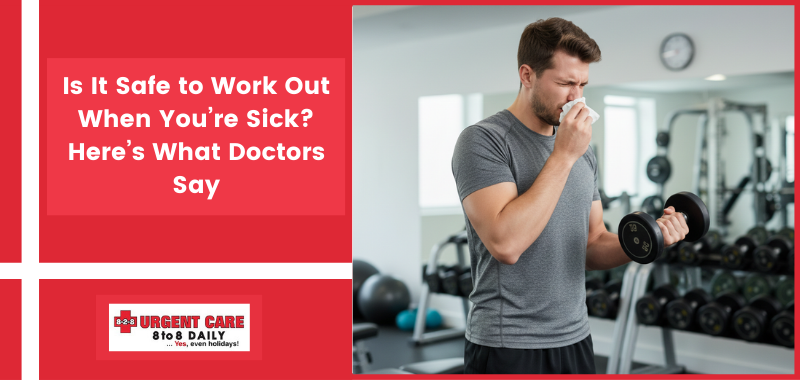 Is It Safe to Work Out When You’re Sick? Here’s What Doctors Say