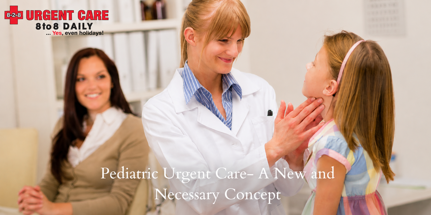 Pediatric Urgent Care- A New and Necessary Concept