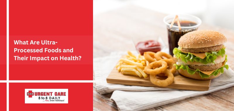What Are Ultra-Processed Foods and Their Impact on Health?