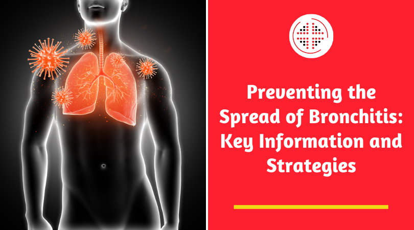 Preventing the Spread of Bronchitis: Key Information and Strategies