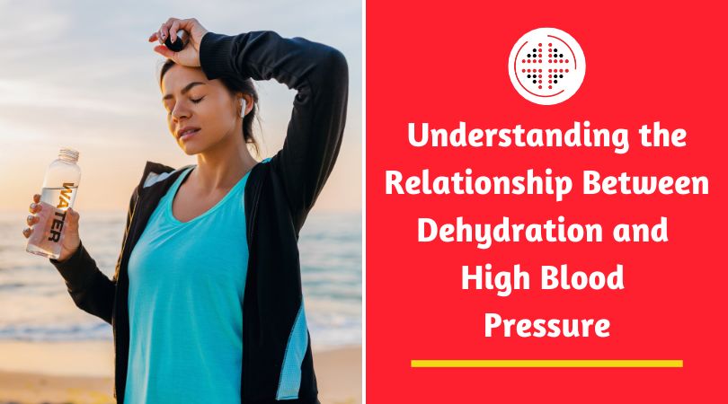 Understanding the Relationship Between Dehydration and High Blood  Pressure