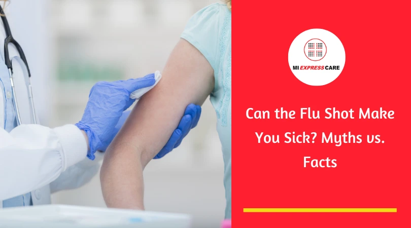 Can the Flu Shot Make You Sick? Myths vs. Facts