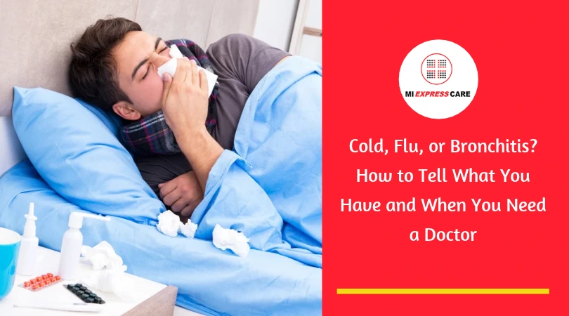 Cold, Flu, or Bronchitis? How to Tell What You Have and When You Need a Doctor