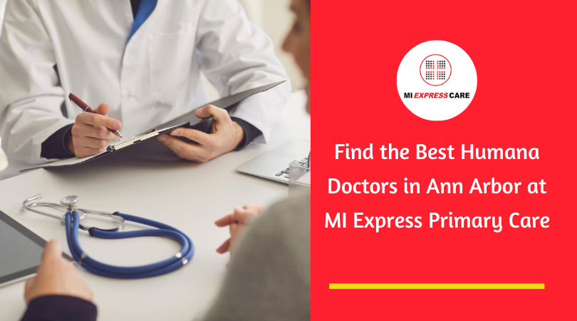 Find the Best Humana Doctors in Ann Arbor at MI Express Primary Care