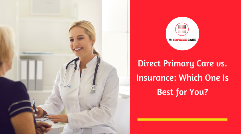 Direct Primary Care vs. Insurance: Which One Is Best for You?