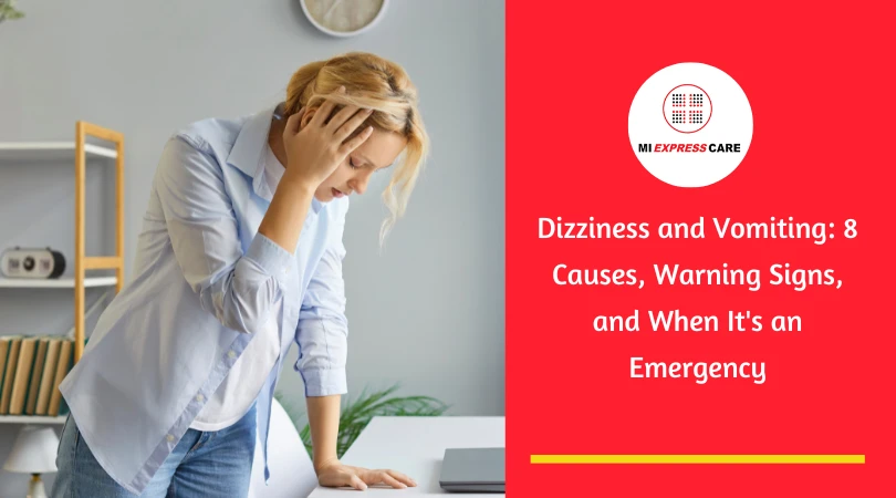 Dizziness and Vomiting: 8 Causes, Warning Signs, and When It's an Emergency