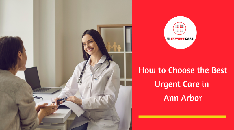 How to Choose the Best Urgent Care in Ann Arbor