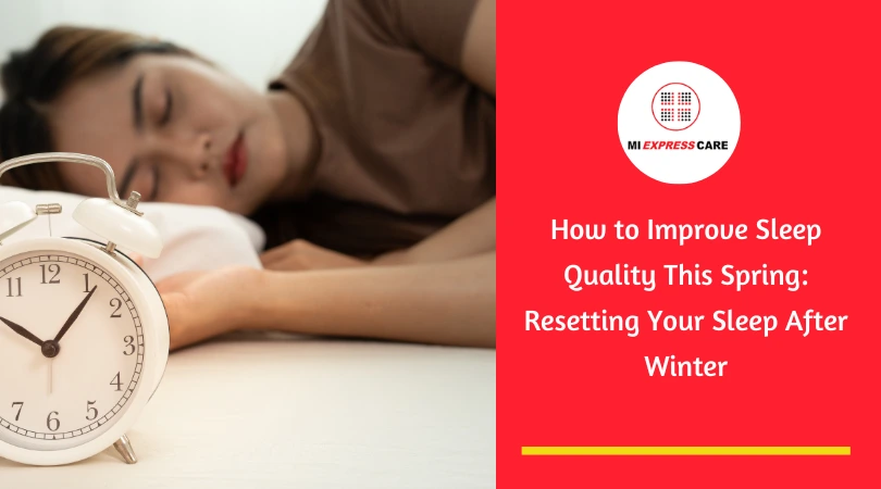 How to Improve Sleep Quality This Spring: Resetting Your Sleep After Winter