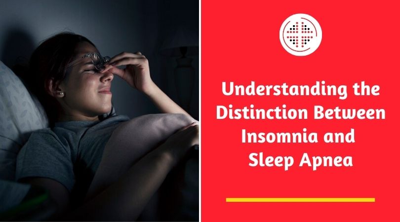Understanding the Distinction Between Insomnia and Sleep Apnea