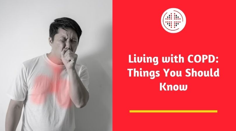 Living with COPD: Things You Should Know
