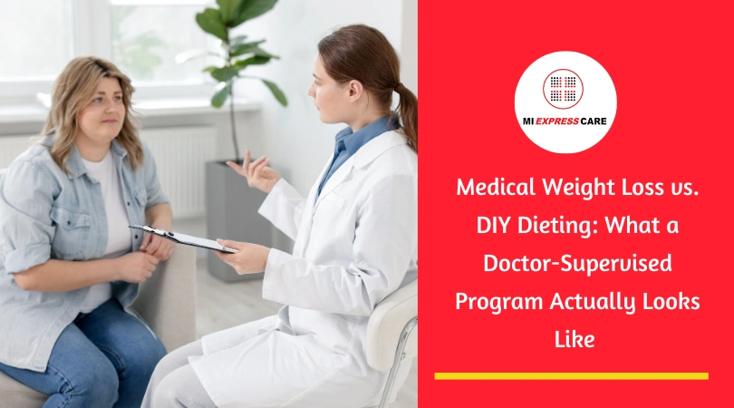 Medical Weight Loss vs. DIY Dieting: What a Doctor-Supervised Program Actually Looks Like 