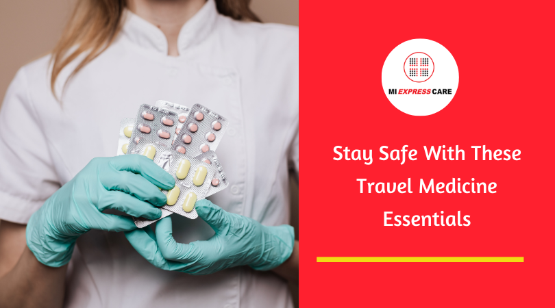 Stay Safe With These Travel Medicine Essentials