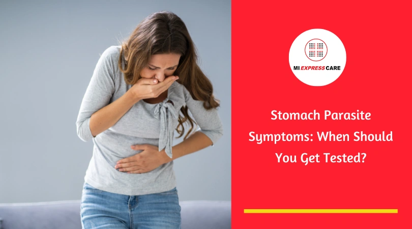 Stomach Parasite Symptoms: When Should You Get Tested?
