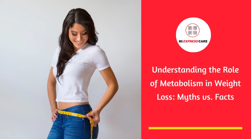 Understanding the Role of Metabolism in Weight Loss: Myths vs. Facts