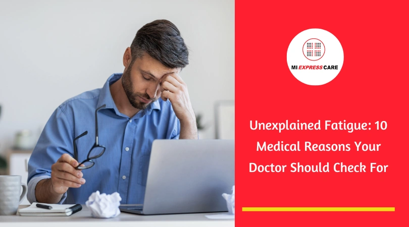 Unexplained Fatigue: 10 Medical Reasons Your Doctor Should Check For