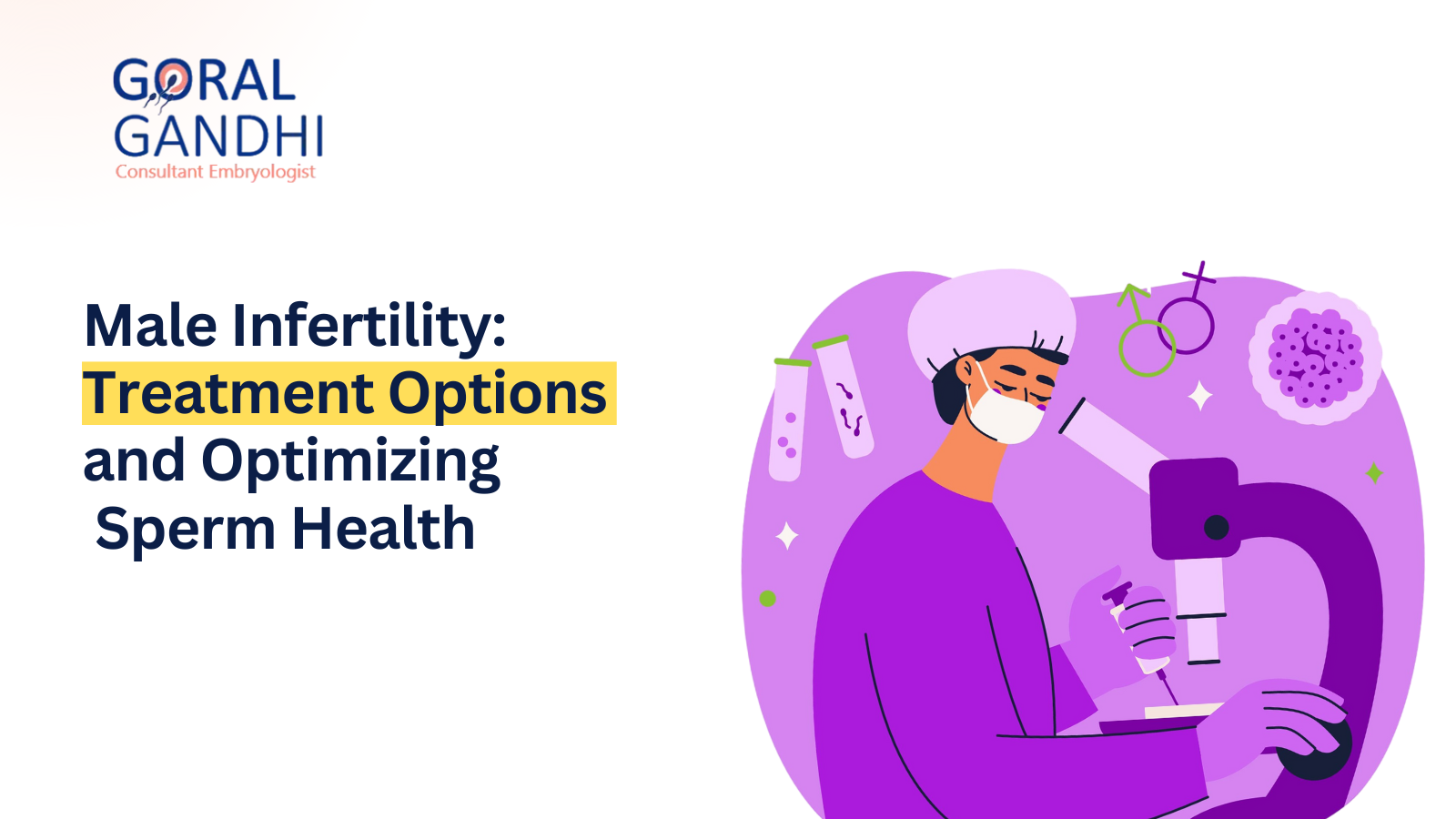 Male Infertility: Treatment Options and Optimising Sperm Health