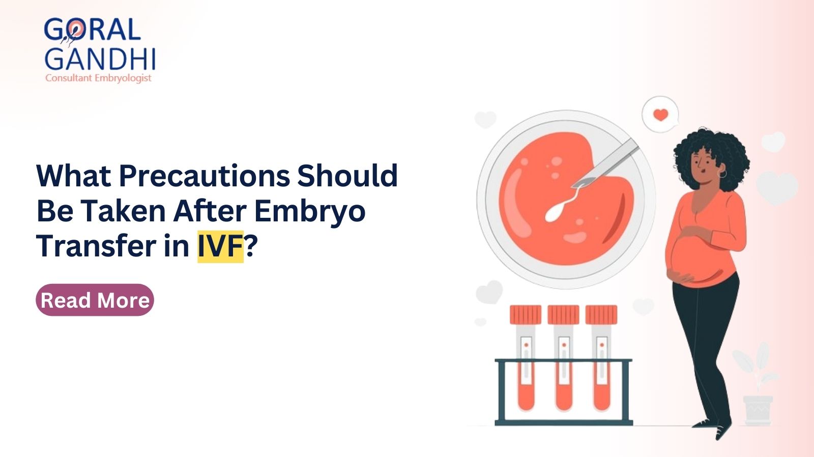 Essential steps to follow post embryo transfer in IVF 